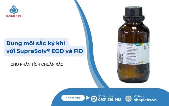 Dung môi sắc ký khí với SupraSolv® ECD và FID cho phân tích chuẩn xác